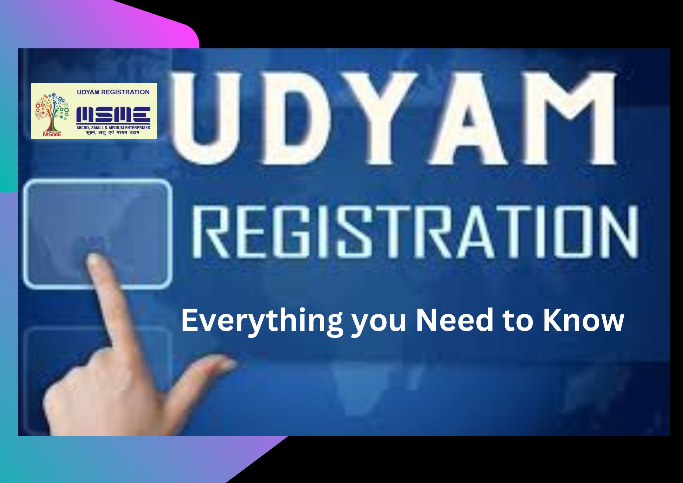 Udyam Registration - Everything you Need to Know